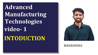 Advanced Manufacturing Technology: Introduction Video No. 1 | Mechanical Diploma