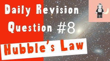 Daily physics revision question #8 - Hubble’s Law