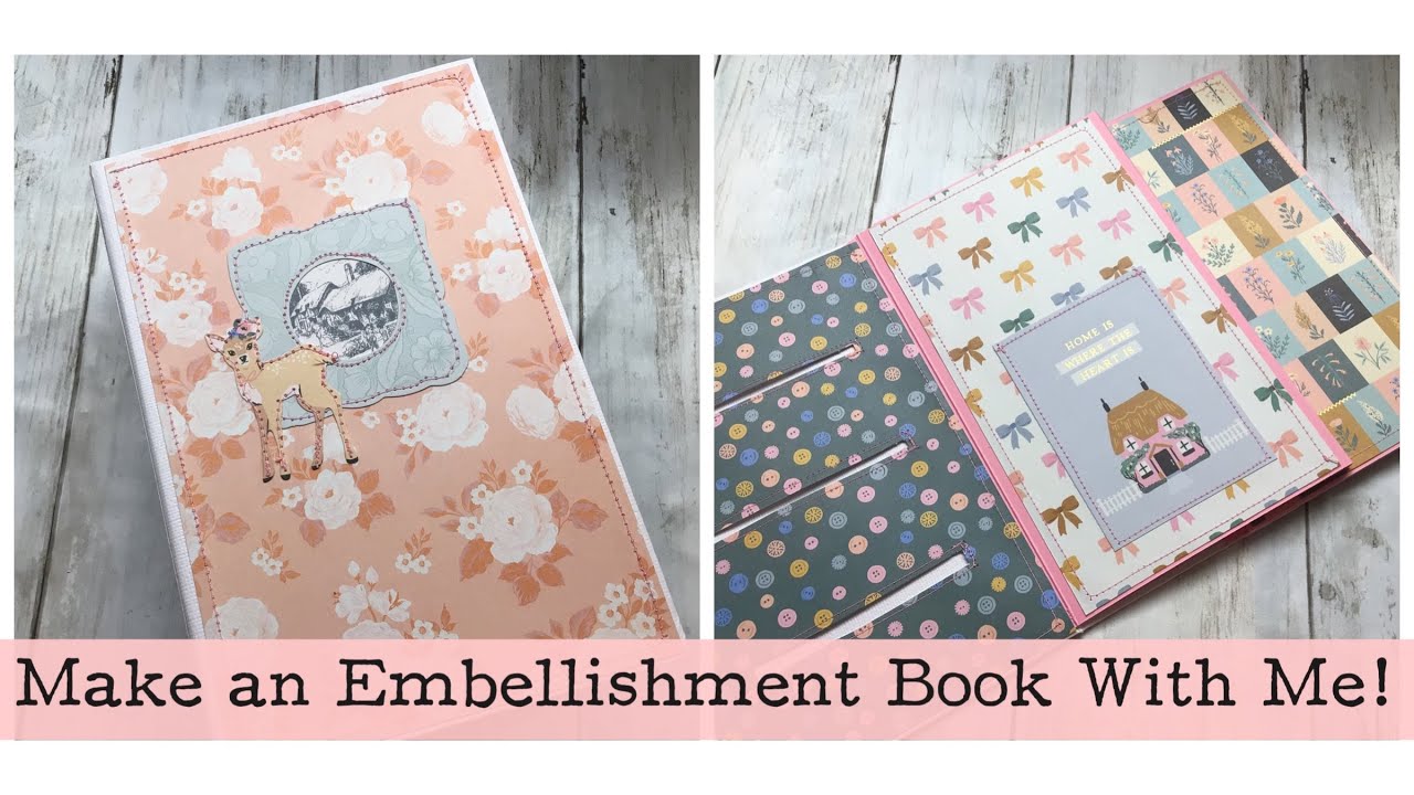 Make an Embellishment Book With Me! YouTube