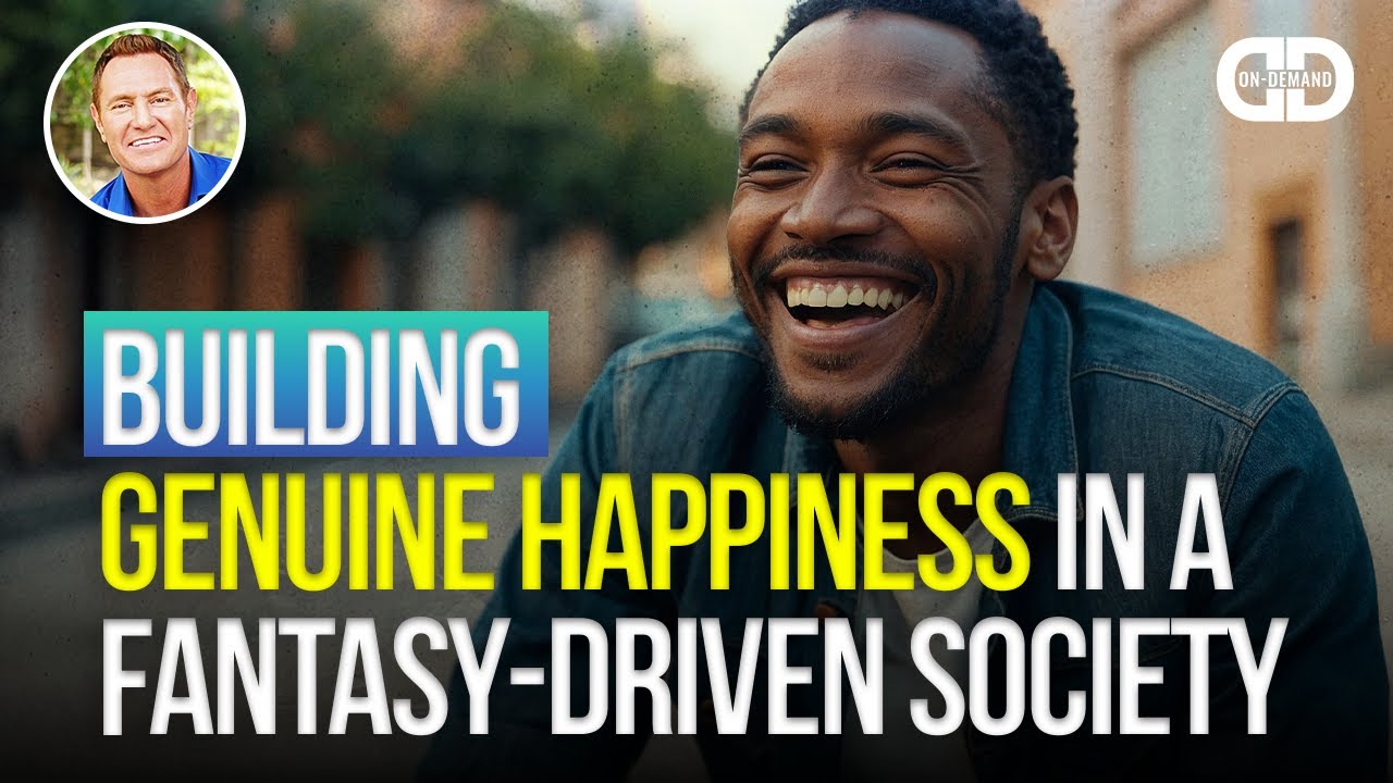 Building Genuine Happiness in a Fantasy Driven Society | DarrenDaily On-Demand