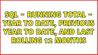 SQL - Running Total - Year To Date, Previous Year To Date, and Last Rolling 12 Months