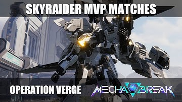 MVP Matches with Skyraider in Operation Verge - Mecha BREAK
