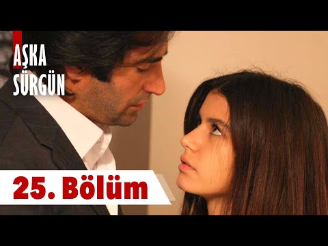 Aşka Sürgün 25. Bölüm