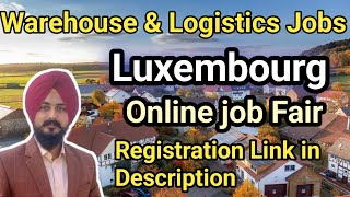 Luxembourg Free Job Fair 2024-2025 || Luxembourg warehouse & Helper jobs