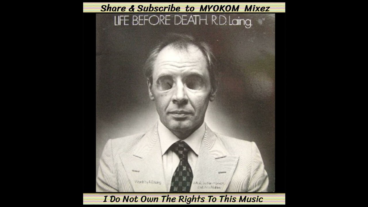 R.D. Laing - Life Before Death 1978 Mix 1