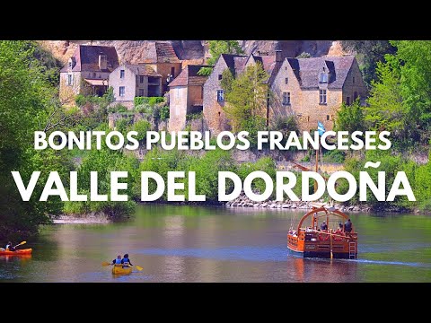 BONITOS PUEBLOS de FRANCIA. Valle del DORDOÑA. Beynac,la Roque Gageac, Sarlat.