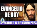 Evangelio De Hoy MARTES 14 De MARZO 2023 ORACION Y REFLEXION Santo Evangelio Del Día De Hoy