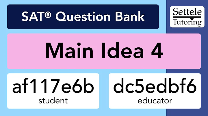 Main Ideas 4 Exercise, Qn. 9 (SAT Question Bank af117e6b/dc5edbf6)