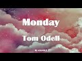 Tom Odell Monday Lyrics 