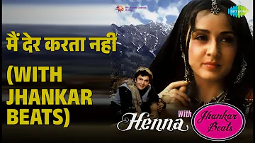 मैं देर करता नहीं (With Jhankar Beats) | Henna with Jhankar Beats | Chorus | Lata Mangeshkar