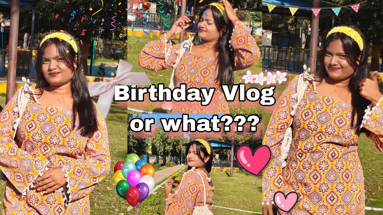 Birthday vlog or what???