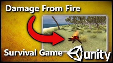 Unity 3D Survival Game: Damage From Fire C# #22