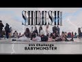 Kpop in public  one take sheesh babymonster  24h challenge 