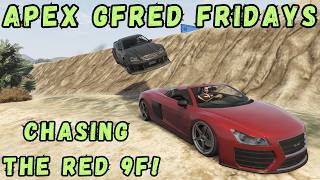 Chasing the Bloody Red 9F! - APEX Gfred Fridays #224 [GTA Online]