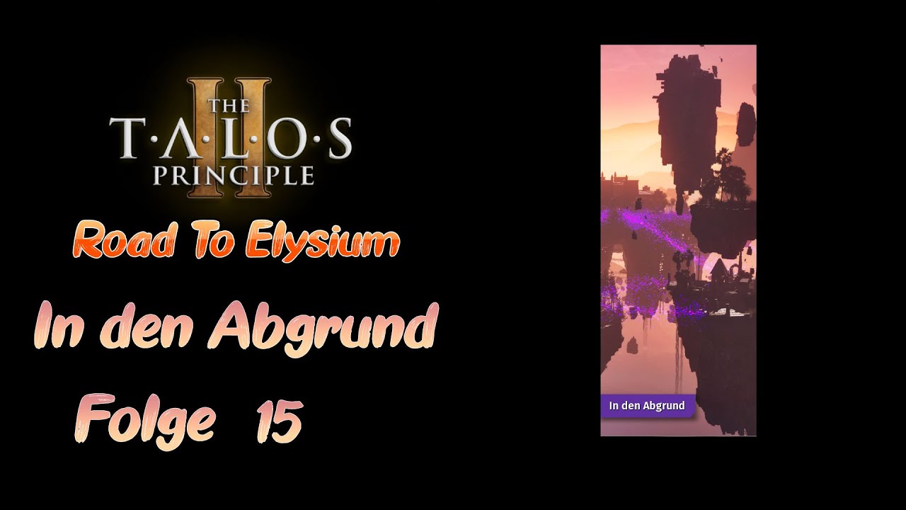 Rätsel 15, Schmaler Weg, In Den Abgrund, The Talos Principle 2 DLC Folge 64