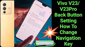 Vivo v23 back button setting||How to change hide navigation button back resent vivo v23 5G V23Pro