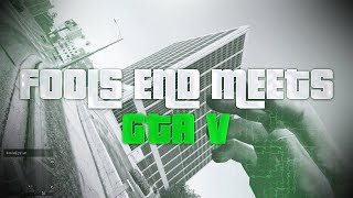 Fools End Meets Gtav