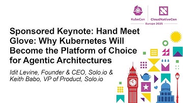 Sponsored Keynote: Hand Meet Glove: Why Kubernetes Will Become the Plat... I. Levine & K. Babo (ISL)
