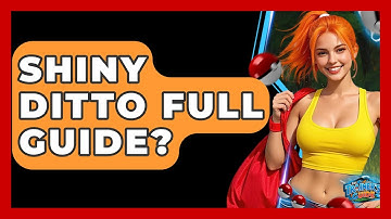 Shiny Ditto Full Guide? - The Trainers Guide