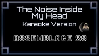 Assemblage 23 - The Noise Inside My Head [CC] [Karaoke Instrumental]