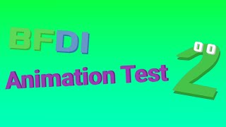 BFDI Animation Test 2