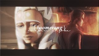 » Anakin & Ahsoka || You're Like A Boomerang