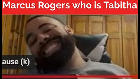 Marcus Rogers who is Tabitha ???