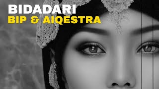 BIP & AIQESTRA: Bidadari - Gabungan Harmoni yang Memukau 🎵