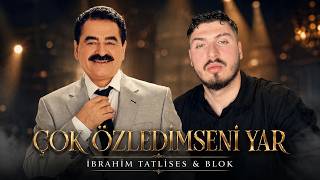 İbrahi̇m Tatlises & Blok3 - Çok Özledi̇m Seni̇ Yar (Yeni Arabesk Düet 2026)