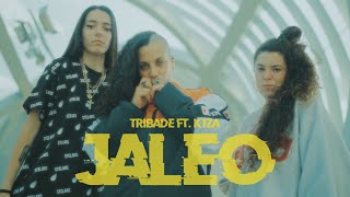 TRIBADE x K1ZA - Jaleoclip prod. Spanish Connect