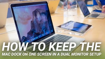 How to Keep the Mac Dock on One Screen in a Dual Monitor Setup