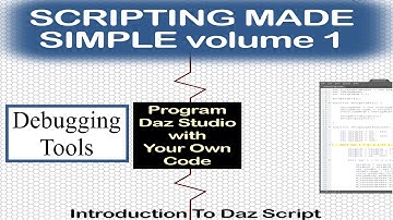 DAZ Scripting Made Simple Volume 1: Module 4 DEBUGGING