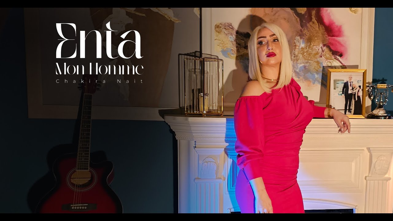 Chakira Naît ft. Zinou Djouadi - Enta Mon Homme [Official Music Video] (2024)