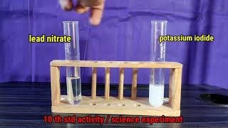 lead nitrate and potassium iodide reaction experiment / activity for 10 th std