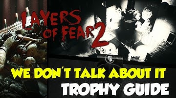 Layers Of Fear 2 We Don’t Talk About It Trophy Guide
