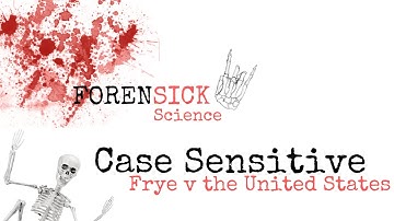 Case Sensitive: Frye v the United States