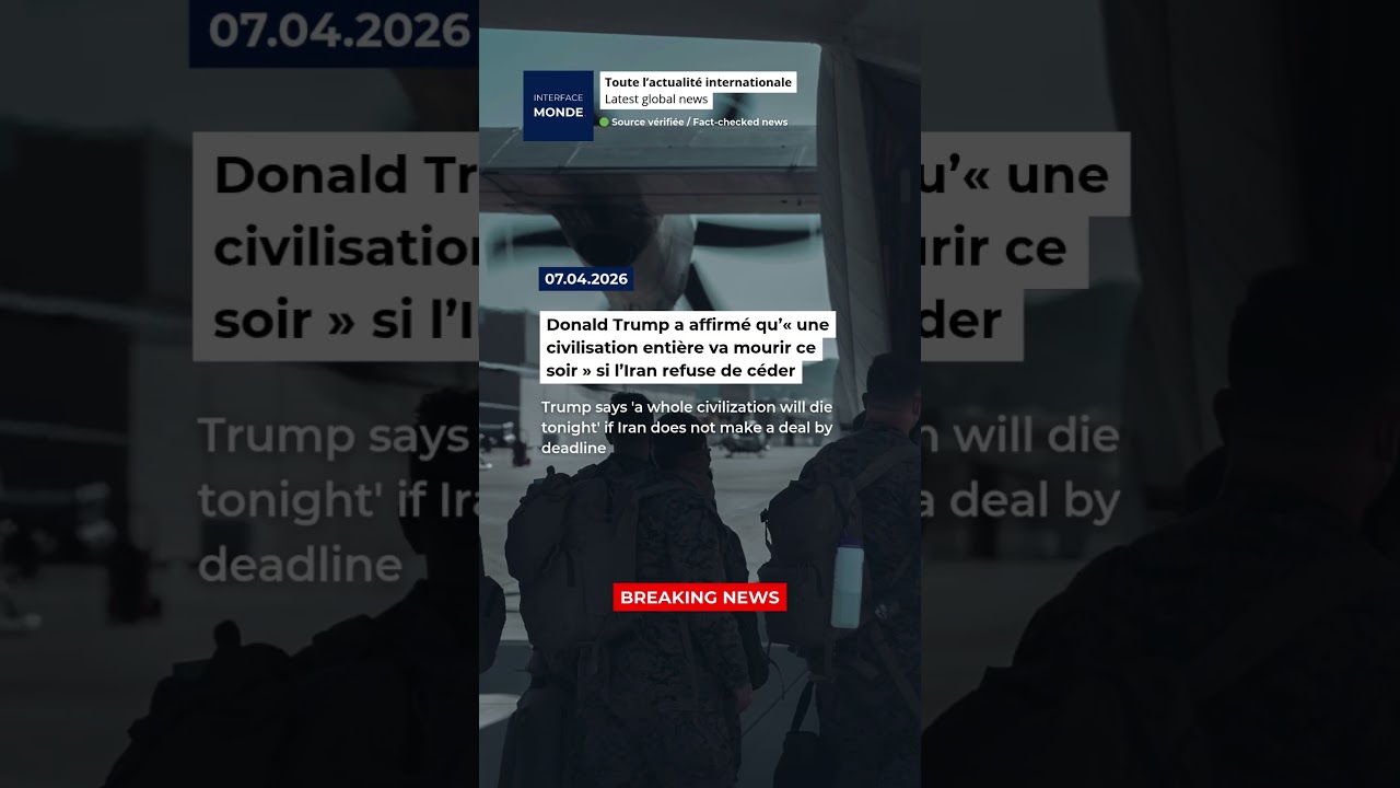 Donald Trump a affirmé qu’« une civilisation entière va mourir ce soir » si l’Iran refuse de céder