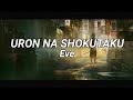 Eve - Uron na Shokutaku // 胡乱な食卓【 Romaji Lyrics 】