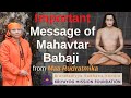 Important message of mahavtar babaji from maa rudratmika ji  kriyayog mission foundation