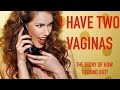 I Have Two Vaginas: The Story Of How I Found Out