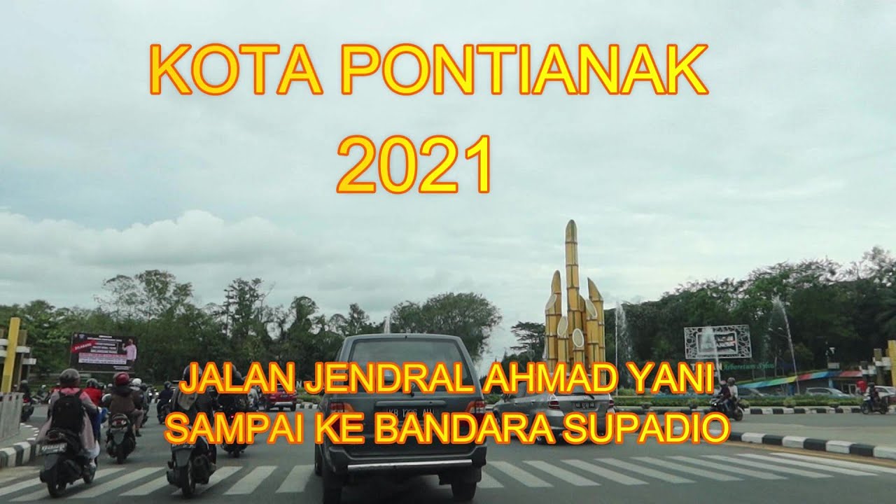 KOTA PONTIANAK 2021, IBUKOTA PROVINSI KALIMANTAN BARAT PART 2
