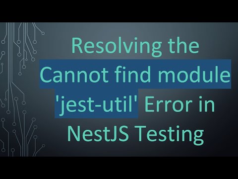 Resolving the Cannot find module 'jest-util' Error in NestJS Testing