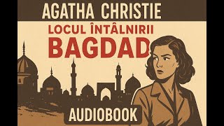 Agatha Christie - Locul întâlnirii: Bagdad