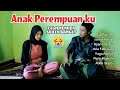 Anak perempuanku  film pendek sedih baper