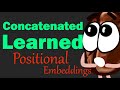 Adding vs. concatenating positional embeddings & Learned positional encodings