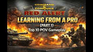 Command & Conquer: Red Alert Remastered — Learning From A Pro (Part 1)