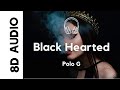 Polo G - Black Hearted (8D AUDIO)