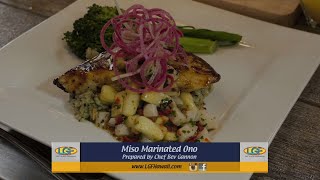 Chef Gannon's Miso Marinated Ono!