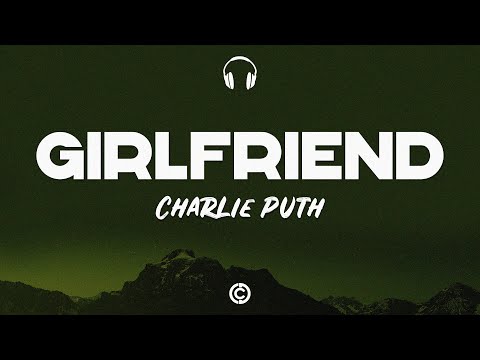 Lyrics 🎧: Charlie Puth  - Girlfriend