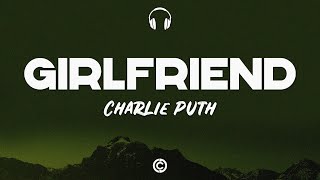 Lyrics 🎧: Charlie Puth  - Girlfriend